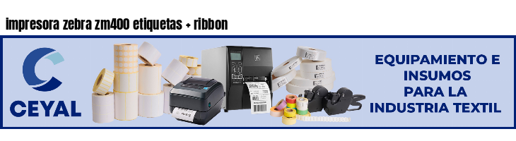 impresora zebra zm400 etiquetas   ribbon