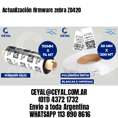 Actualización firmware zebra ZD420