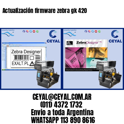 Actualización firmware zebra gk 420