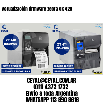 Actualización firmware zebra gk 420