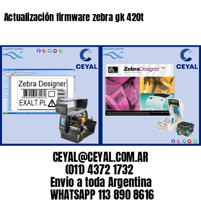 Actualización firmware zebra gk 420t