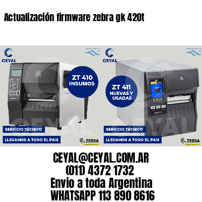 Actualización firmware zebra gk 420t