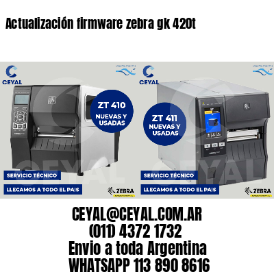 Actualización firmware zebra gk 420t