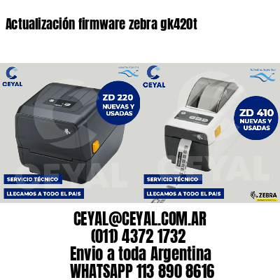 Actualización firmware zebra gk420t