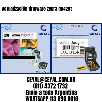 Actualización firmware zebra gk420t