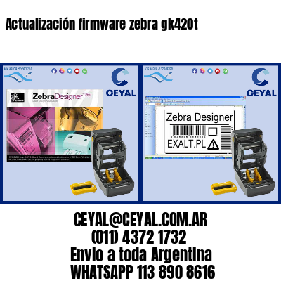 Actualización firmware zebra gk420t