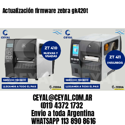 Actualización firmware zebra gk420t