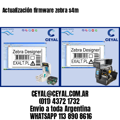 Actualización firmware zebra s4m