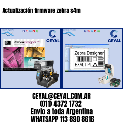 Actualización firmware zebra s4m