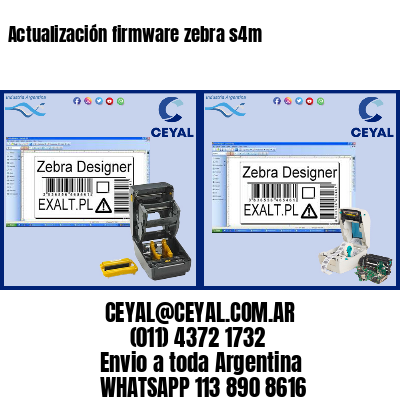 Actualización firmware zebra s4m