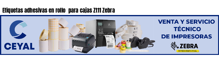 Etiquetas adhesivas en rollo  para cajas Zt11 Zebra