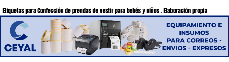 Etiquetas para Confección de prendas de vestir para bebés y niños . Elaboración propia