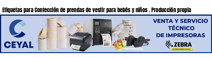 Etiquetas para Confección de prendas de vestir para bebés y niños . Producción propia