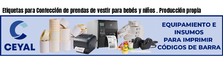Etiquetas para Confección de prendas de vestir para bebés y niños . Producción propia