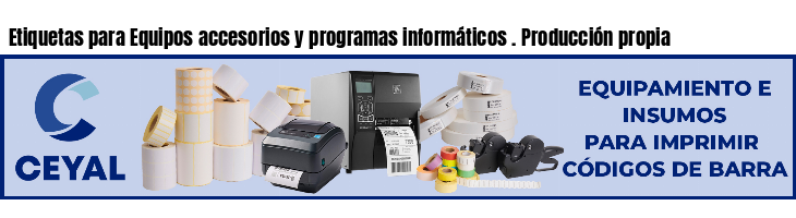 Etiquetas para Equipos accesorios y programas informáticos . Producción propia