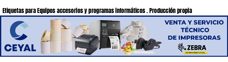 Etiquetas para Equipos accesorios y programas informáticos . Producción propia