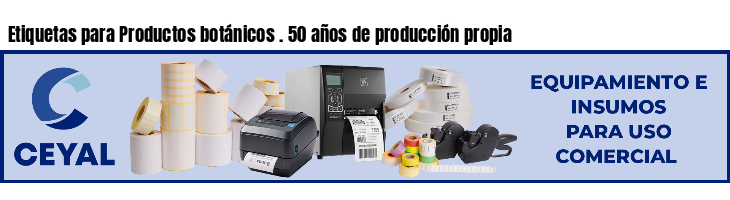 Etiquetas para Productos botánicos . 50 años de producción propia