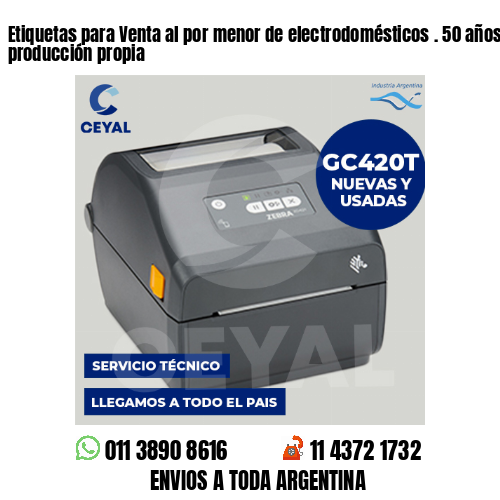 Etiquetas para Venta al por menor de electrodomésticos . 50 años de producción propia