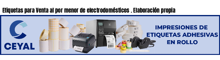 Etiquetas para Venta al por menor de electrodomésticos . Elaboración propia