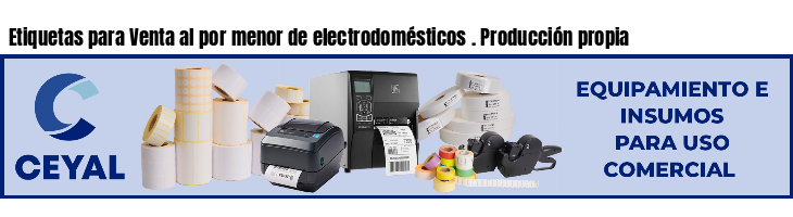 Etiquetas para Venta al por menor de electrodomésticos . Producción propia