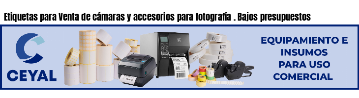 Etiquetas para Venta de cámaras y accesorios para fotografía . Bajos presupuestos