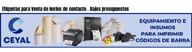 Etiquetas para Venta de lentes de contacto . Bajos presupuestos