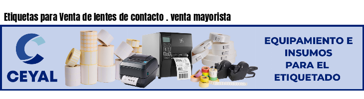 Etiquetas para Venta de lentes de contacto . venta mayorista