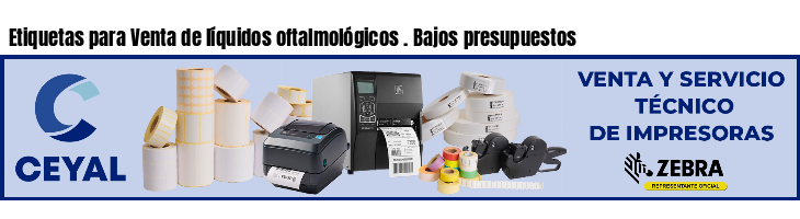 Etiquetas para Venta de líquidos oftalmológicos . Bajos presupuestos