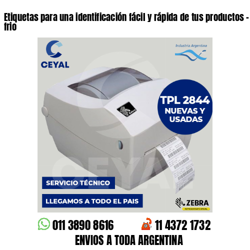 Etiquetas para una identificación fácil y rápida de tus productos – cadena de frio