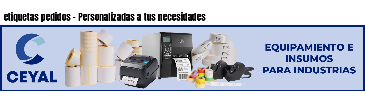 etiquetas pedidos - Personalizadas a tus necesidades