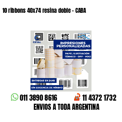 10 ribbons 40x74 resina doble - CABA