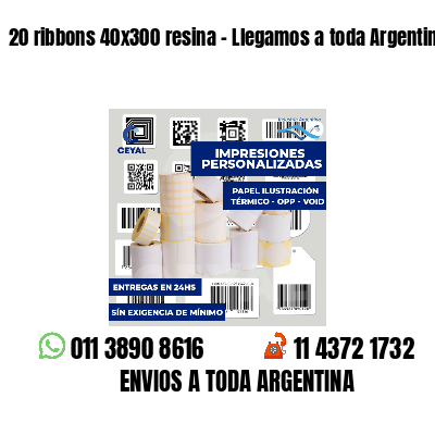 20 ribbons 40x300 resina - Llegamos a toda Argentina