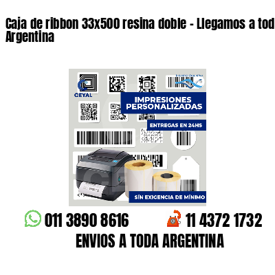 Caja de ribbon 33x500 resina doble - Llegamos a toda Argentina