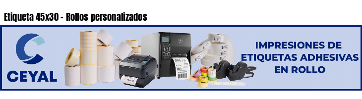 Etiqueta 45x30 - Rollos personalizados