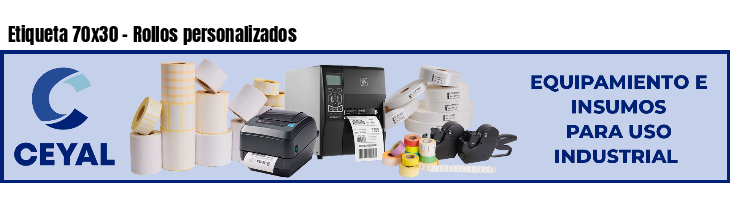 Etiqueta 70x30 - Rollos personalizados