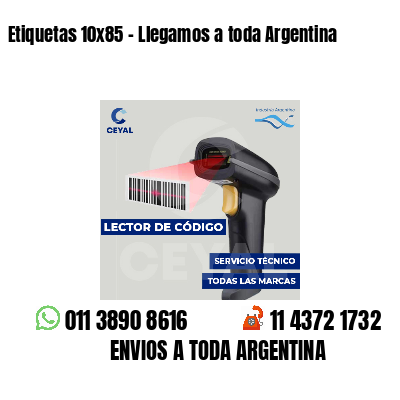 Etiquetas 10x85 - Llegamos a toda Argentina