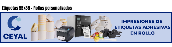 Etiquetas 55x35 - Rollos personalizados