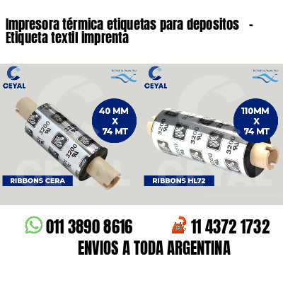 Impresora térmica etiquetas para depositos   - Etiqueta textil imprenta