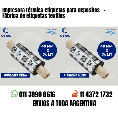 Impresora térmica etiquetas para depositos   - Fábrica de etiquetas textiles