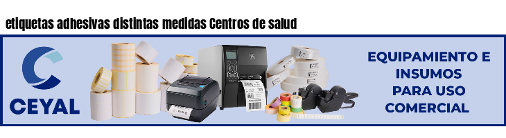 etiquetas adhesivas distintas medidas Centros de salud