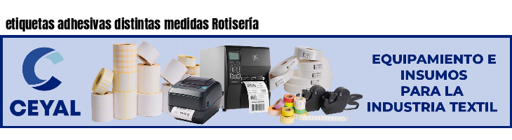 etiquetas adhesivas distintas medidas Rotisería