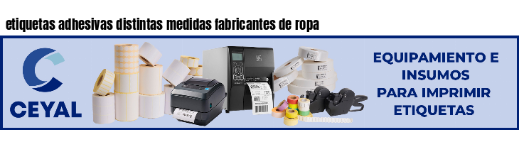 etiquetas adhesivas distintas medidas fabricantes de ropa