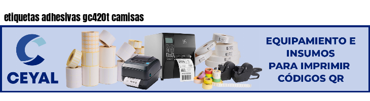 etiquetas adhesivas gc420t camisas