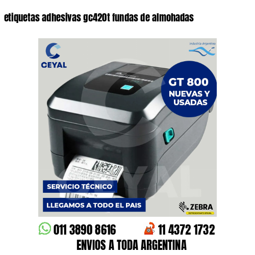 etiquetas adhesivas gc420t fundas de almohadas