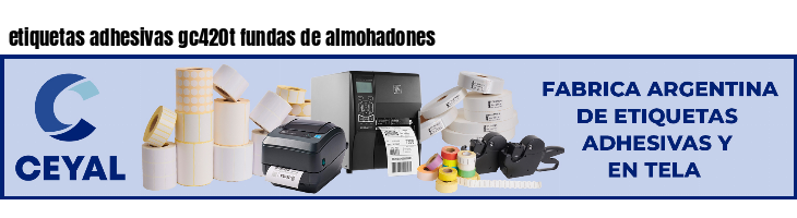 etiquetas adhesivas gc420t fundas de almohadones