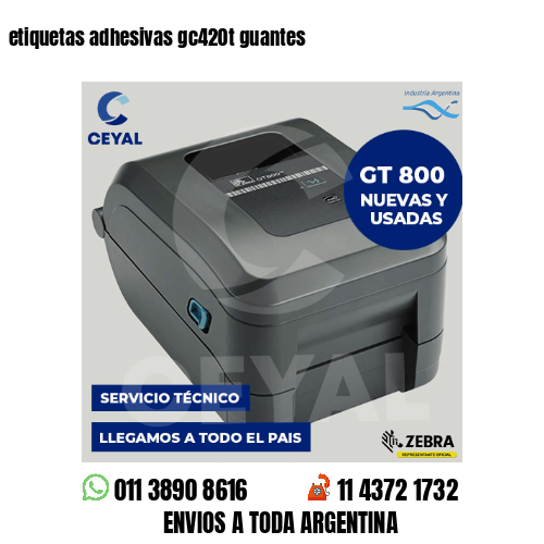 etiquetas adhesivas gc420t guantes