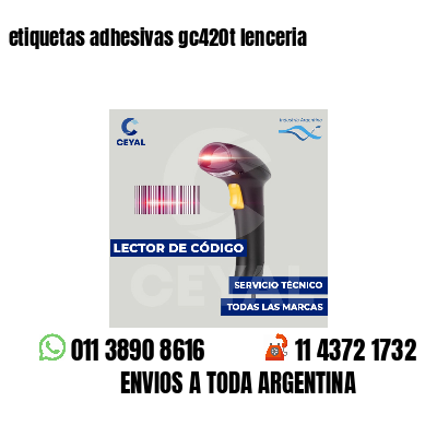 etiquetas adhesivas gc420t lenceria