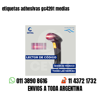 etiquetas adhesivas gc420t medias