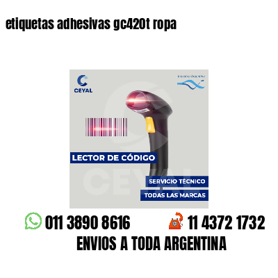 etiquetas adhesivas gc420t ropa
