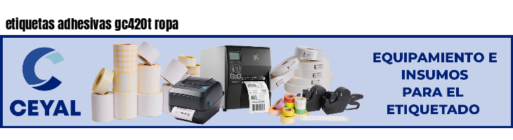 etiquetas adhesivas gc420t ropa